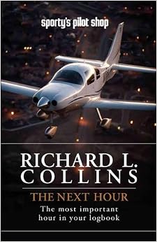 The Next Hour: The Most Important Hour in Your Logbook by Richard L. Collins (2009-08-02)